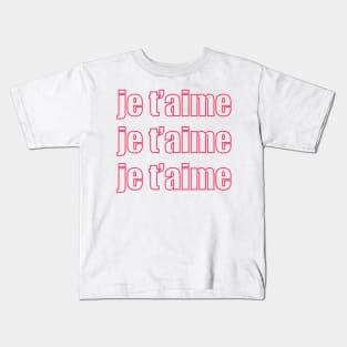 Je t’aime Kids T-Shirt